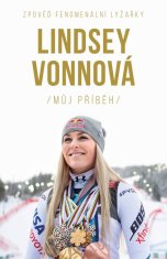 Lindsey Vonnová – Můj příběh. Zpověď fenomenální lyžařky