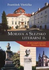 Morava a Slezsko literární II. - O slovesných tvůrcích Moravy a Slezska