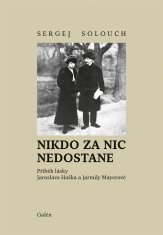 Nikdo za nic nedostane - Příběh lásky Jaroslava Haška a Jarmily Mayerové