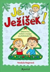 Jé, Ježíšek! - Zábavné hry, tvoření a recepty na předvánoční čas