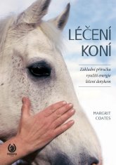 Léčení koní - Základní příručka využití energie léčení dotykem