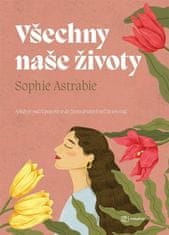 Všechny naše životy - Někdy je snazší ponořit se do života druhých než žít ten svůj