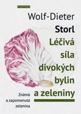 Léčivá síla divokých bylin a zeleniny - Známá a zpomenutá zelenina