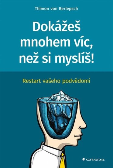 Dokážeš mnohem víc, než si myslíš! - Restart vašeho podvědomí