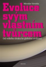 Evoluce svým vlastním tvůrcem - Od velkého třesku ke globální civilizaci