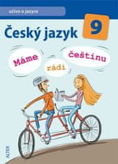 Alter Český jazyk 9/I. díl - Učivo o jazyce - Máme rádi češtinu