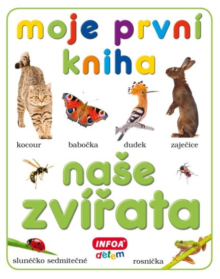 Infoa Moje první kniha - Naše zvířata