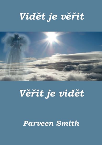 Parveen Smith: Vidět je věřit, věřit je vidět