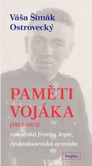 Paměti vojáka - rakouská fronta, legie, československá armáda