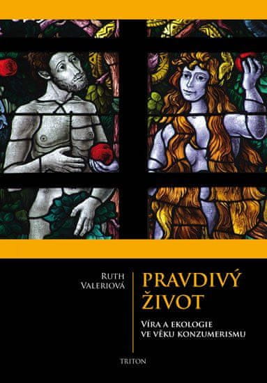 Triton Pravdivý život - Víra a ekologie ve věku konzumerismu