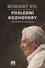 Benedikt XVI. - Poslední rozhovory s Peterem Seewaldem