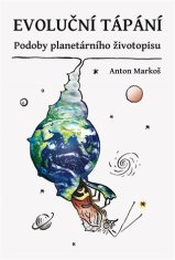 Evoluční tápání - Podoby planetárního životopisu