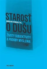 Starosť o dušu - Životy subjektivity a podoby myslenia