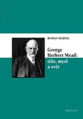 Triton George Herbert Mead: tělo, mysl a svět