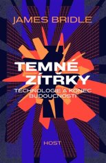 Temné zítřky - Technologie a konec budoucnosti