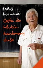 Dokořán Cesta do hlubin kantorovy duše