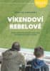 Mirco von Juterczenka: Víkendoví rebelové - Jeden výjimečný chlapec a jeho táta na fotbalové pouti po Evropě