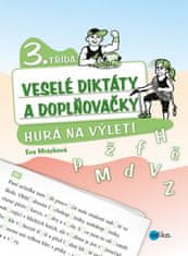 Mrázková Eva: Veselé diktáty a doplňovačky - Hurá na výlet (3. třída)