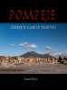 Josef Fryš: Pompeje - ŽIvot v zajetí Vesuvu