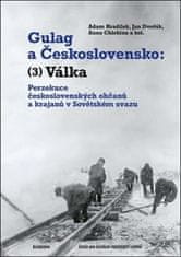 Adam Hradilek: Gulag a Československo Válka - Perzekuce československých občanů a krajanů v Sovětském svazu