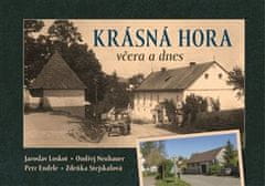 Krásná Hora včera a dnes - Zdeňka Stejskalová