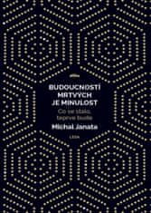 LEDA Budoucností mrtvých je minulost - Michal Janata