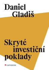 Gladiš Daniel: Skryté investiční poklady