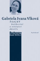 Gabriela Ivana Vlková: Izajáš - Svědectví o vítězící důvěře