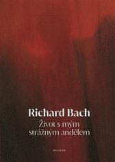 Richard Bach: Život s mým strážným andělem