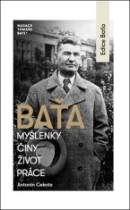 Antonín Cekota: Baťa – Myšlenky, činy, život, práce