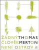 Thomas Merton: Žádný člověk není ostrov