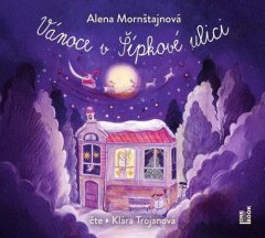 Alena Mornštajnová: Vánoce v Šípkové ulici - CDmp3 (Čte Klára Trojanová)