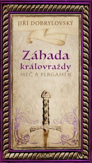 Záhada královraždy - Jiří Dobrylovský