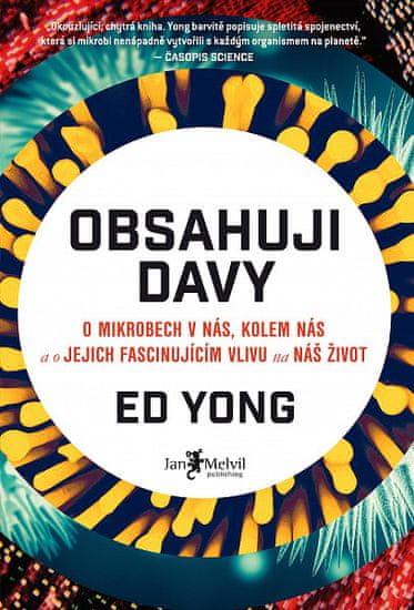 Ed Yong: Obsahuji davy (O mikrobech v nás, kolem nás a o jejich fascinujícím vlivu na náš život)