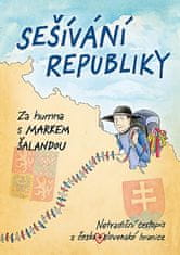 Marek Šalanda: Sešívání republiky - Za humna s Markem Šalandou