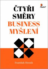 František Hroník: Čtyři směry business myšlení