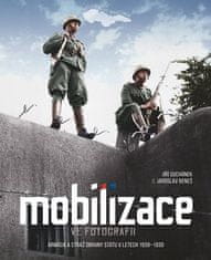 Jiří Suchánek: Mobilizace ve fotografii - Armáda a stráž obrany státu v letech 1938–1939