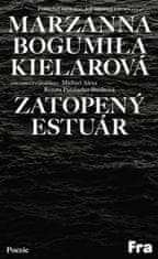 Marzanna Bogumiła Kielarová: Zatopený estuár