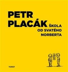 Petr Placák: Škola od svatého Norberta