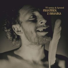 Tři sestry & Synové: František z Braníka