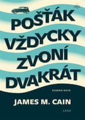 LEDA Pošťák vždycky zvoní dvakrát - James M. Cain