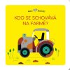 Brunelliére Lucie: Malí mazlíci Kdo se schovává na farmě?