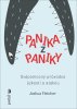 Fletcher Joshua: Panika z paniky - Svépomocný průvodce úzkostí a atakou