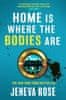 Rose Jeneva: Home Is Where The Bodies Are: The instant New York Times bestseller from queen of twist