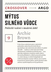 Archie Brown: Mýtus silného vůdce