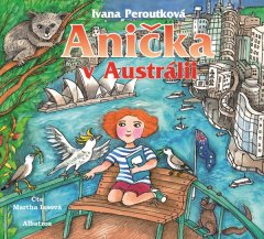 Ivana Peroutková: Anička v Austrálii (audiokniha pro děti)