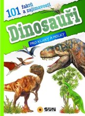 101 faktů a zajímavostí DINOSAUŘI - pro kluky a holky