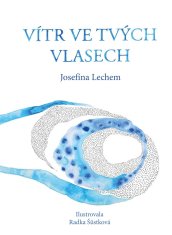 Lechem Josefína: Vítr ve tvých vlasech