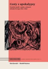Academia Cesty z apokalypsy - Fyzické násilí v pádu a obnově střední Evropy 1914-1922
