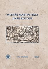 Mlynář Martin Fiala jinak Kocour